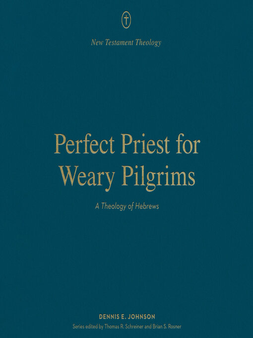 Title details for Perfect Priest for Weary Pilgrims by Dennis E. Johnson - Wait list